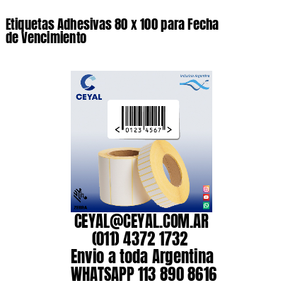Etiquetas Adhesivas 80 x 100 para Fecha de Vencimiento
