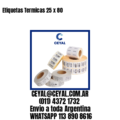 Etiquetas Termicas 25 x 80