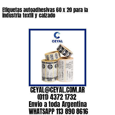 Etiquetas autoadhesivas 60 x 20 para la industria textil y calzado