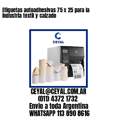 Etiquetas autoadhesivas 75 x 25 para la industria textil y calzado