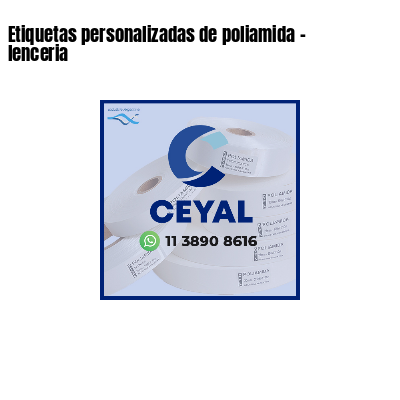 Etiquetas personalizadas de poliamida - lenceria