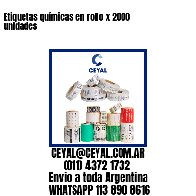 Etiquetas químicas en rollo x 2000 unidades