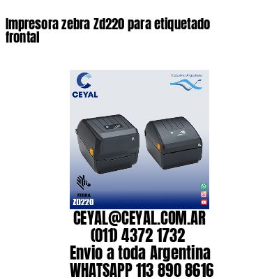 Impresora zebra Zd220 para etiquetado frontal