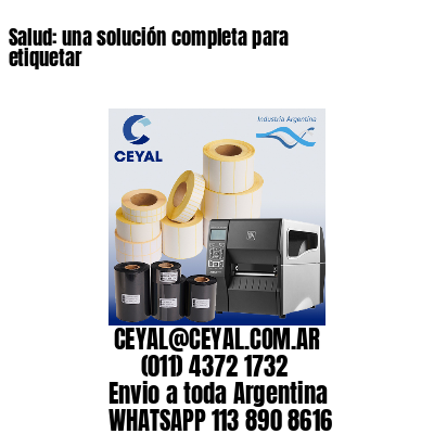 Salud: una solución completa para etiquetar