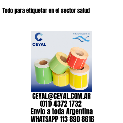 Todo para etiquetar en el sector salud