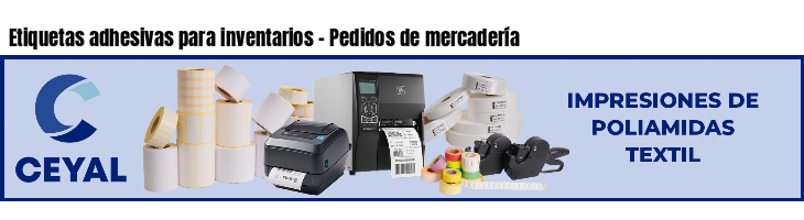 Etiquetas adhesivas para inventarios - Pedidos de mercadería