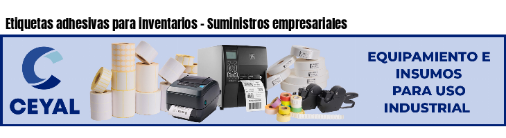 Etiquetas adhesivas para inventarios - Suministros empresariales