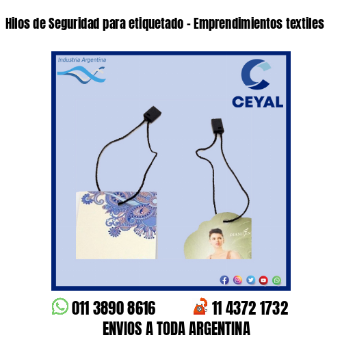 Hilos de Seguridad para etiquetado – Emprendimientos textiles
