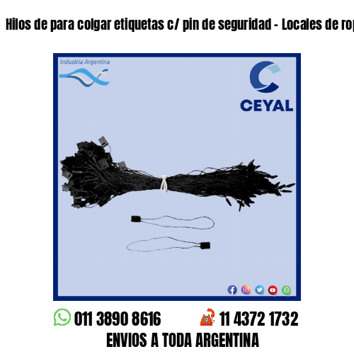 Hilos de para colgar etiquetas c/ pin de seguridad – Locales de ropa