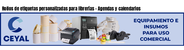 Rollos de etiquetas personalizadas para librerías - Agendas y calendarios