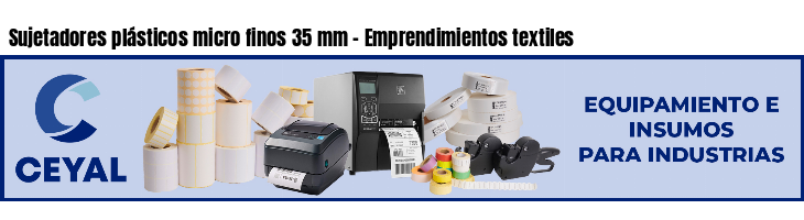 Sujetadores plásticos micro finos 35 mm - Emprendimientos textiles