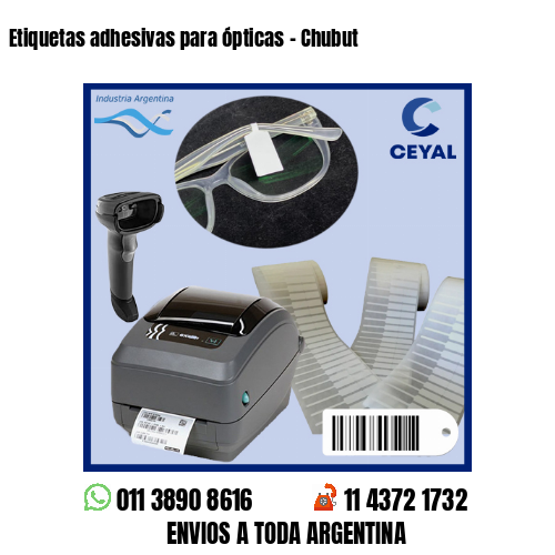 Etiquetas adhesivas para ópticas – Chubut