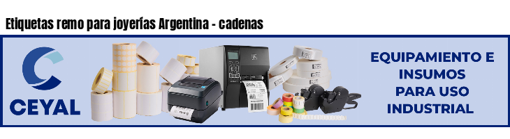 Etiquetas remo para joyerías Argentina - cadenas 