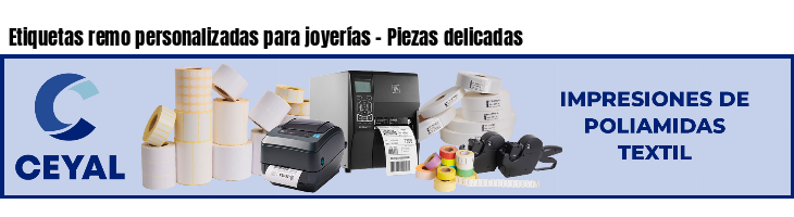 Etiquetas remo personalizadas para joyerías - Piezas delicadas 