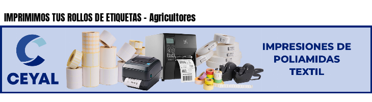 IMPRIMIMOS TUS ROLLOS DE ETIQUETAS - Agricultores