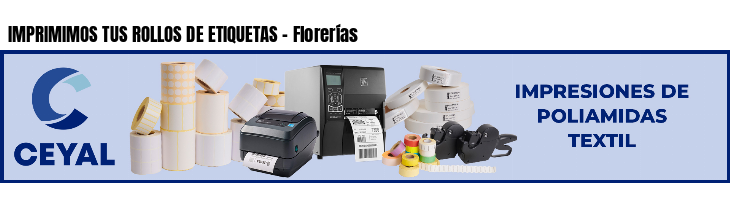 IMPRIMIMOS TUS ROLLOS DE ETIQUETAS - Florerías