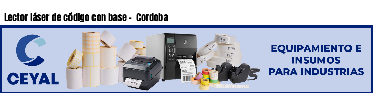 Lector láser de código con base -  Cordoba