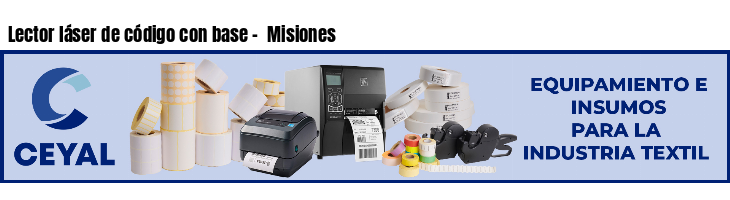 Lector láser de código con base -  Misiones