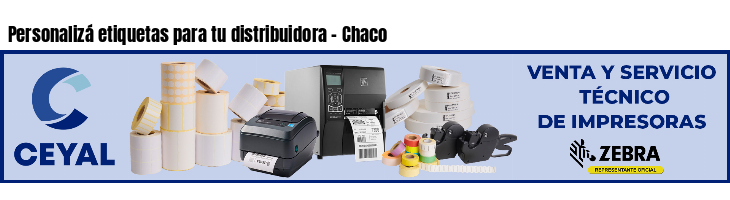 Personalizá etiquetas para tu distribuidora - Chaco