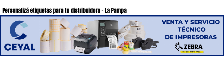 Personalizá etiquetas para tu distribuidora - La Pampa