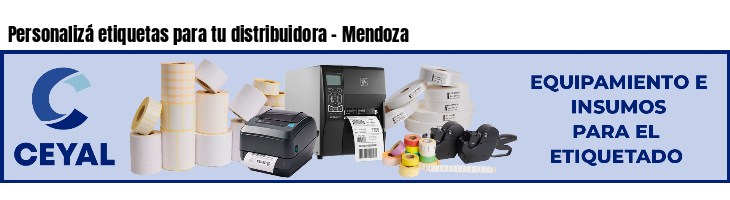 Personalizá etiquetas para tu distribuidora - Mendoza