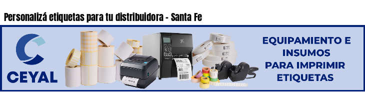 Personalizá etiquetas para tu distribuidora - Santa Fe