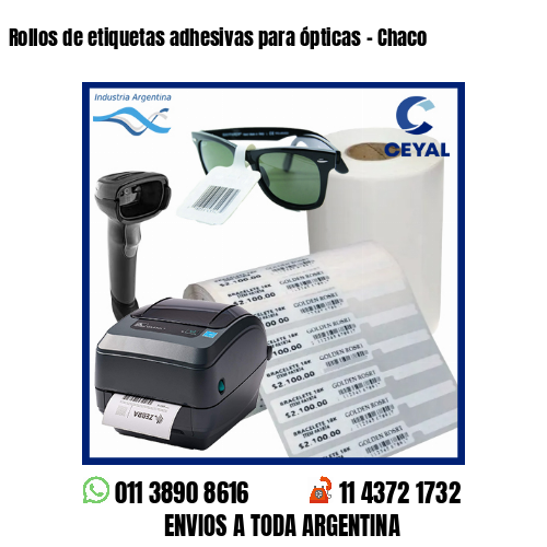 Rollos de etiquetas adhesivas para ópticas – Chaco