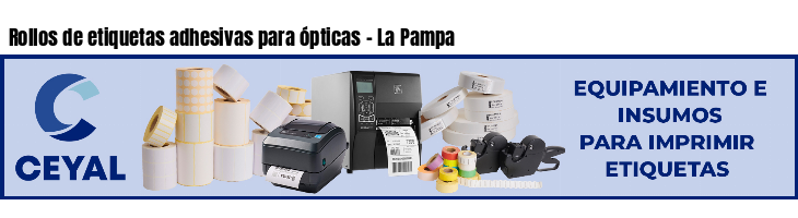 Rollos de etiquetas adhesivas para ópticas - La Pampa