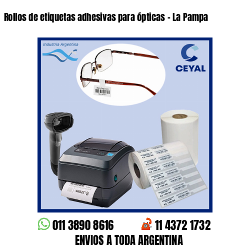 Rollos de etiquetas adhesivas para ópticas – La Pampa