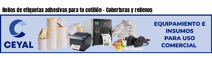 Rollos de etiquetas adhesivas para tu cotillón - Coberturas y rellenos