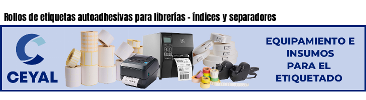 Rollos de etiquetas autoadhesivas para librerías - índices y separadores