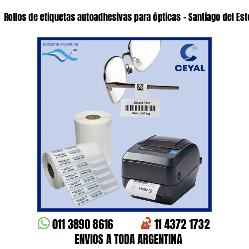 Rollos de etiquetas autoadhesivas para ópticas – Santiago del Estero