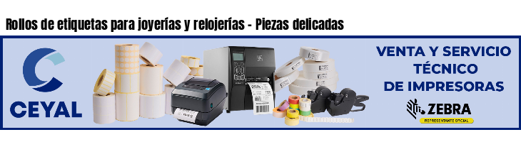 Rollos de etiquetas para joyerías y relojerías - Piezas delicadas 