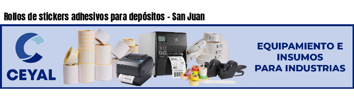 Rollos de stickers adhesivos para depósitos - San Juan