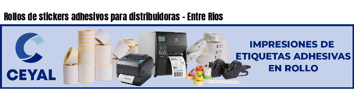 Rollos de stickers adhesivos para distribuidoras - Entre Rios