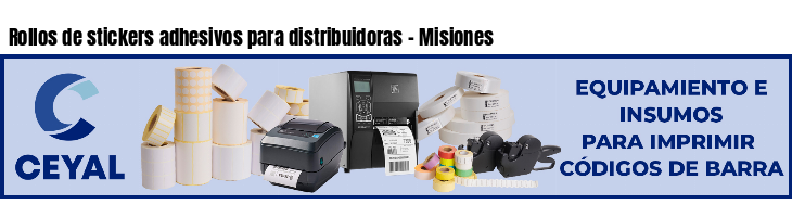Rollos de stickers adhesivos para distribuidoras - Misiones