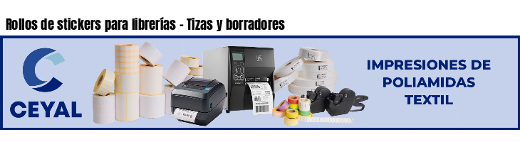 Rollos de stickers para librerías - Tizas y borradores