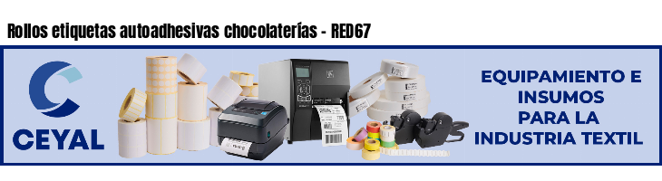 Rollos etiquetas autoadhesivas chocolaterías - RED67