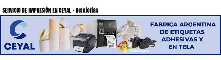 SERVICIO DE IMPRESIÓN EN CEYAL - Relojerías