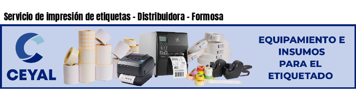 Servicio de impresión de etiquetas - Distribuidora - Formosa