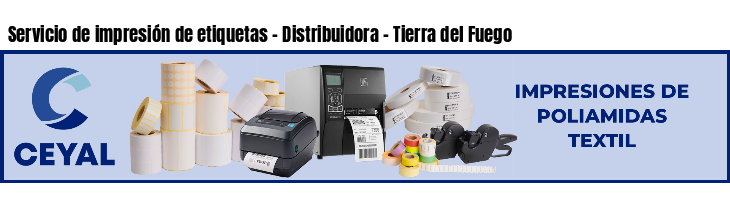 Servicio de impresión de etiquetas - Distribuidora - Tierra del Fuego