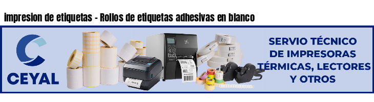 impresion de etiquetas - Rollos de etiquetas adhesivas en blanco