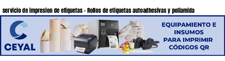 servicio de impresion de etiquetas - Rollos de etiquetas autoadhesivas y poliamida