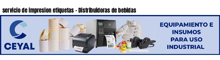 servicio de impresion etiquetas - Distribuidoras de bebidas