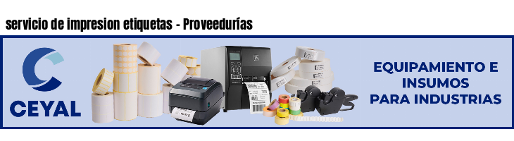 servicio de impresion etiquetas - Proveedurías