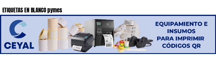 ETIQUETAS EN BLANCO pymes