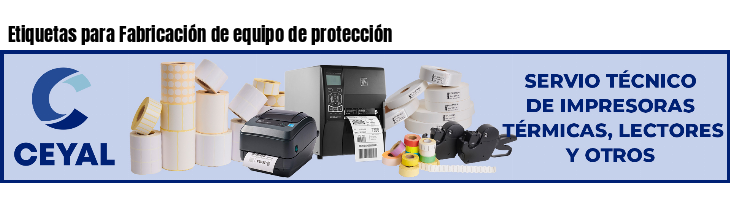 Etiquetas para Fabricación de equipo de protección