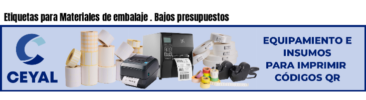 Etiquetas para Materiales de embalaje . Bajos presupuestos