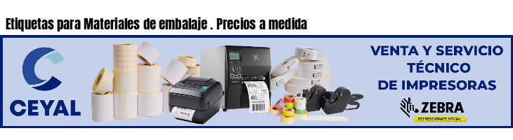 Etiquetas para Materiales de embalaje . Precios a medida