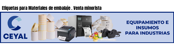 Etiquetas para Materiales de embalaje . Venta minorista